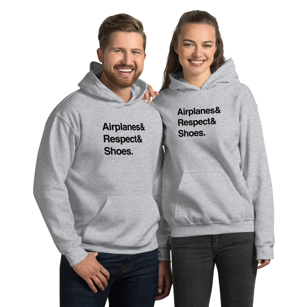 "Airplanes & Respect & Shoes" Helvetica Hoodie - UNISEX - 8 COLORS