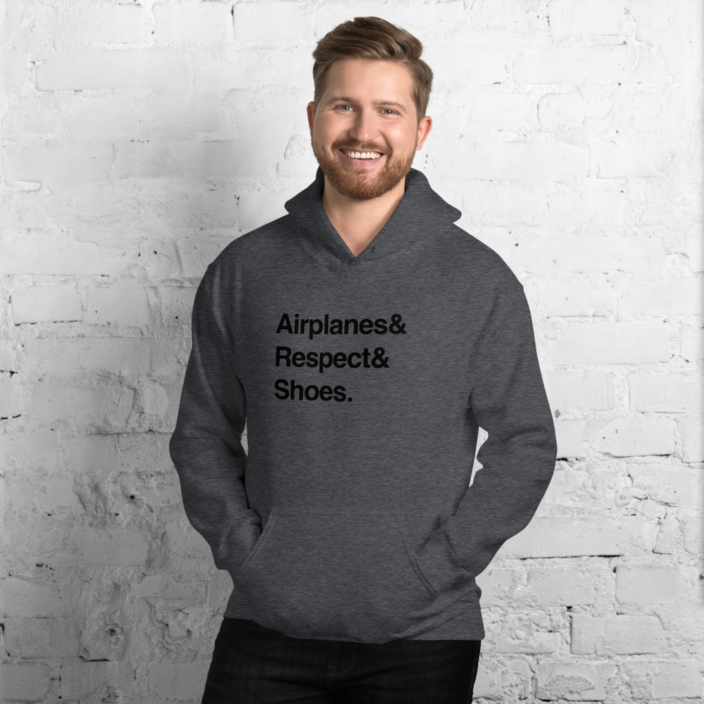 "Airplanes & Respect & Shoes" Helvetica Hoodie - UNISEX - 8 COLORS