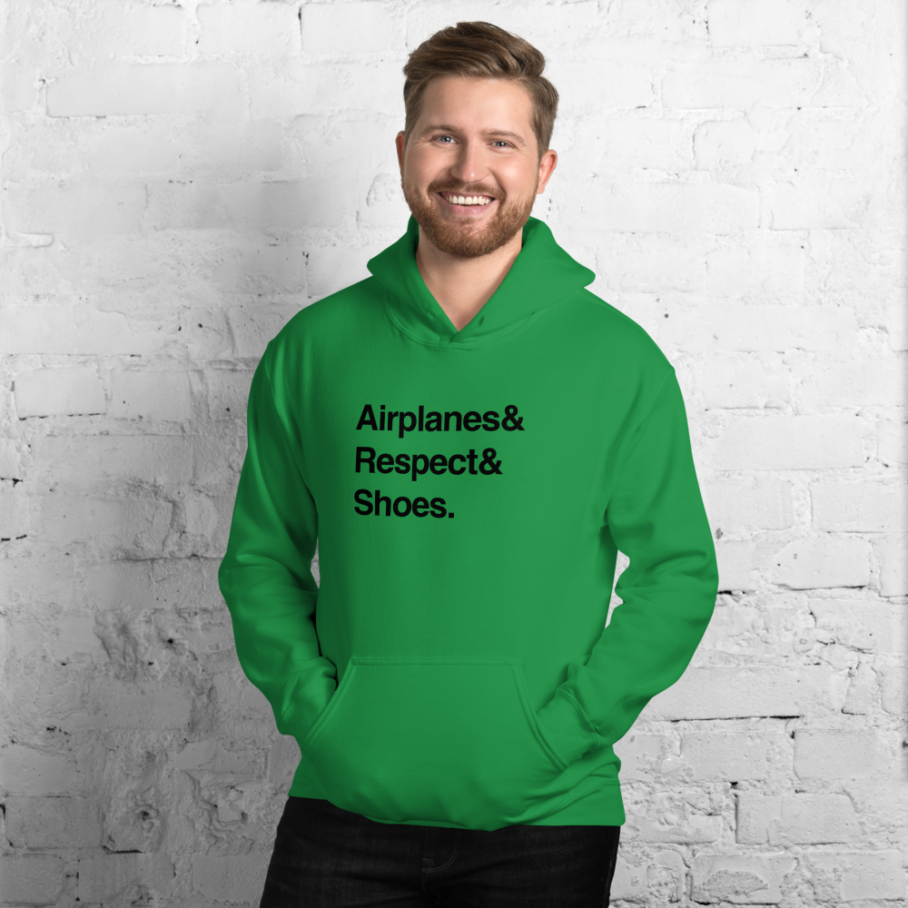 "Airplanes & Respect & Shoes" Helvetica Hoodie - UNISEX - 8 COLORS