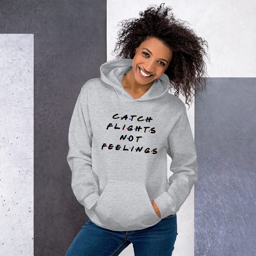 Passenger Shaming "Catch Flights Not Feelings" Hoodie - UNISEX - 4 COLORS