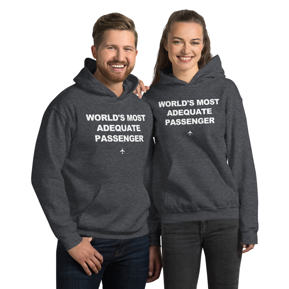 "World's Most Adequate Passenger" Hoodie - Unisex - 8 COLORS