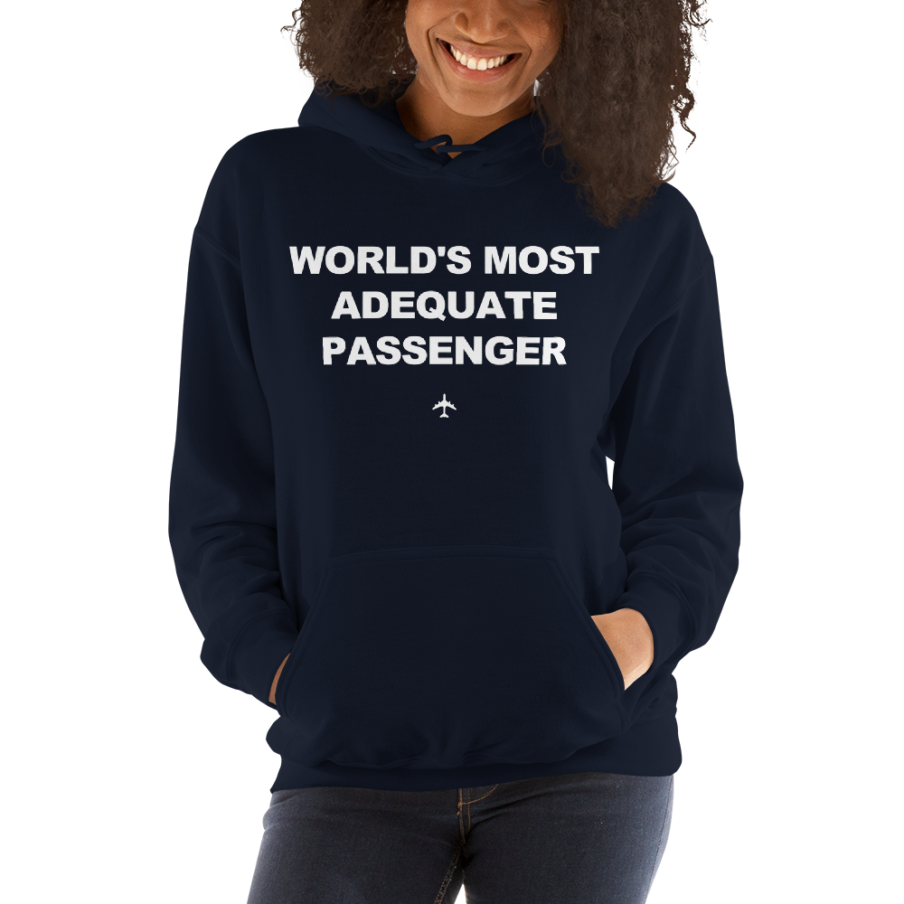 "World's Most Adequate Passenger" Hoodie - Unisex - 8 COLORS