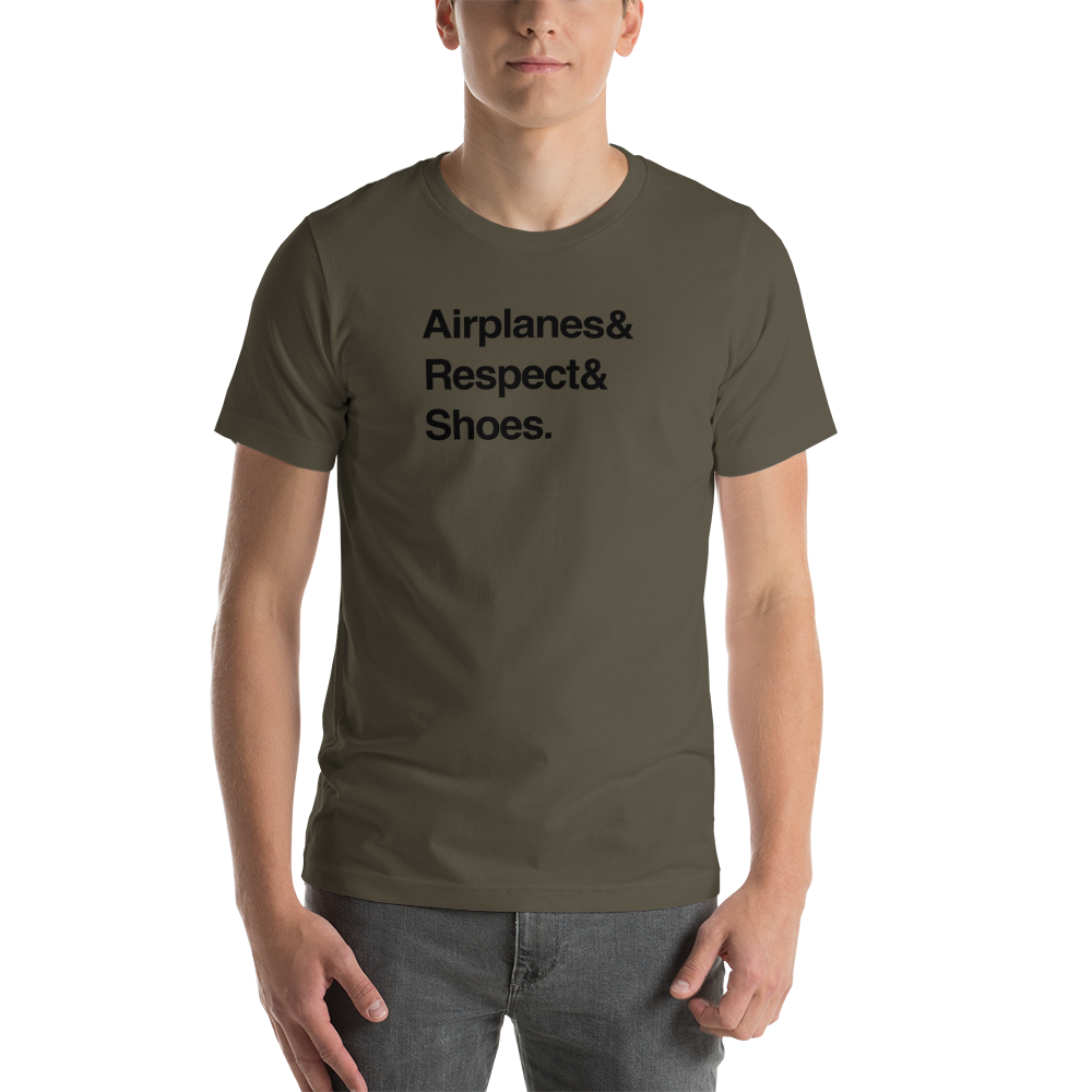 "Airplanes & Respect & Shoes" Helvetica Tee - UNISEX - 8 COLORS