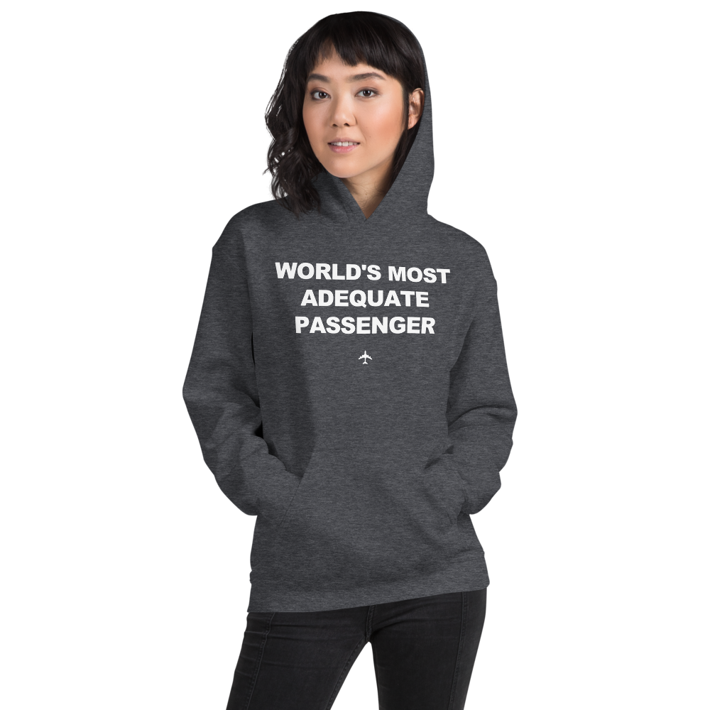 "World's Most Adequate Passenger" Hoodie - Unisex - 8 COLORS