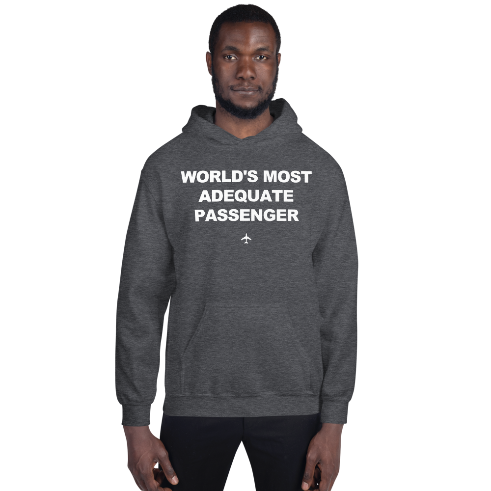 "World's Most Adequate Passenger" Hoodie - Unisex - 8 COLORS