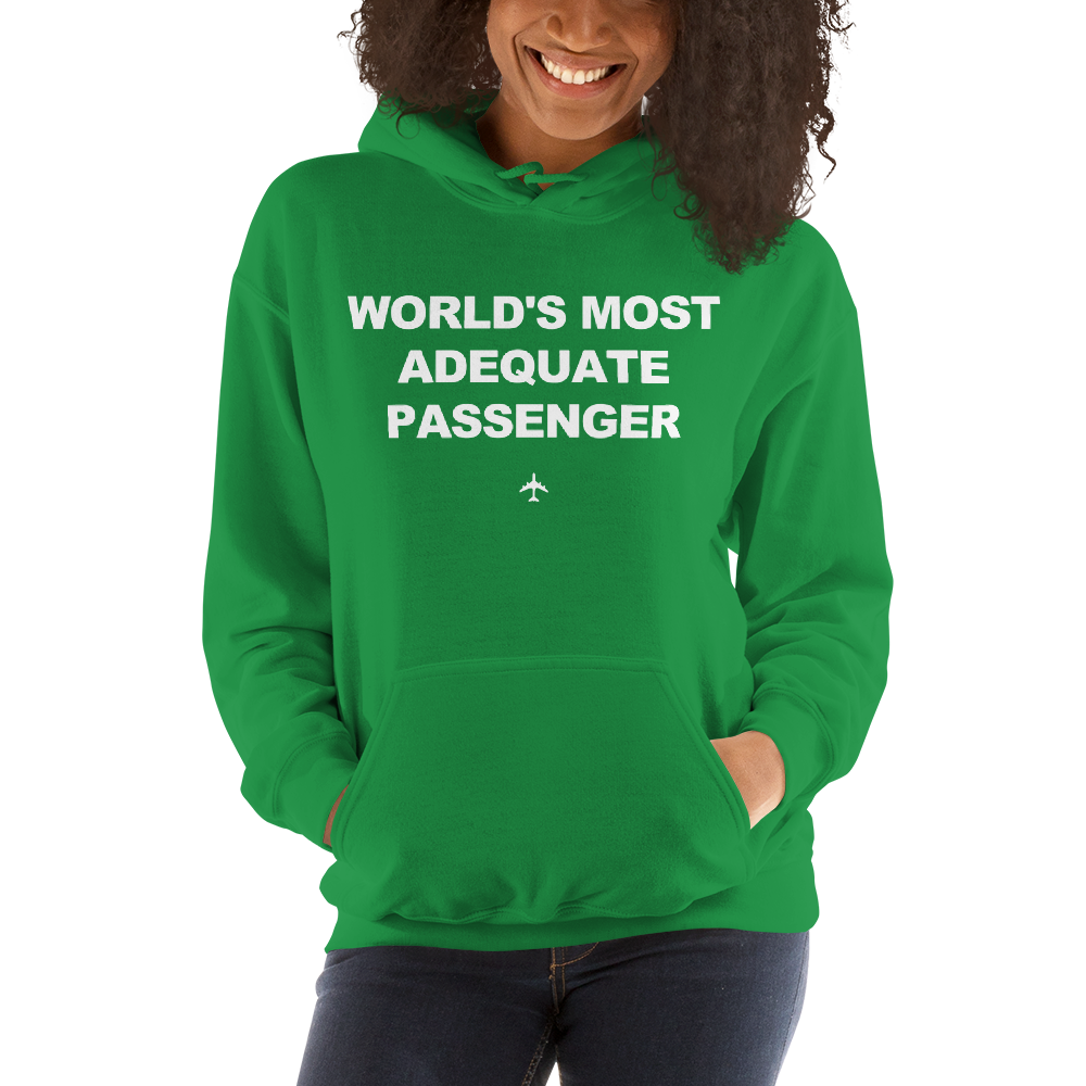 "World's Most Adequate Passenger" Hoodie - Unisex - 8 COLORS