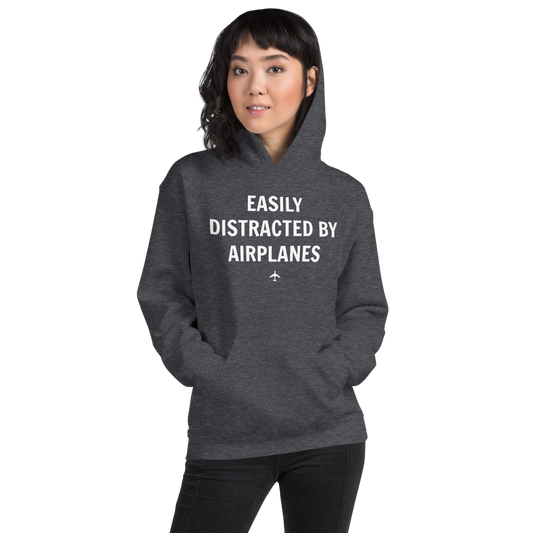 "EASILY DISTRACTED BY AIRPLANES" Hoodie - UNISEX - 7 COLORS