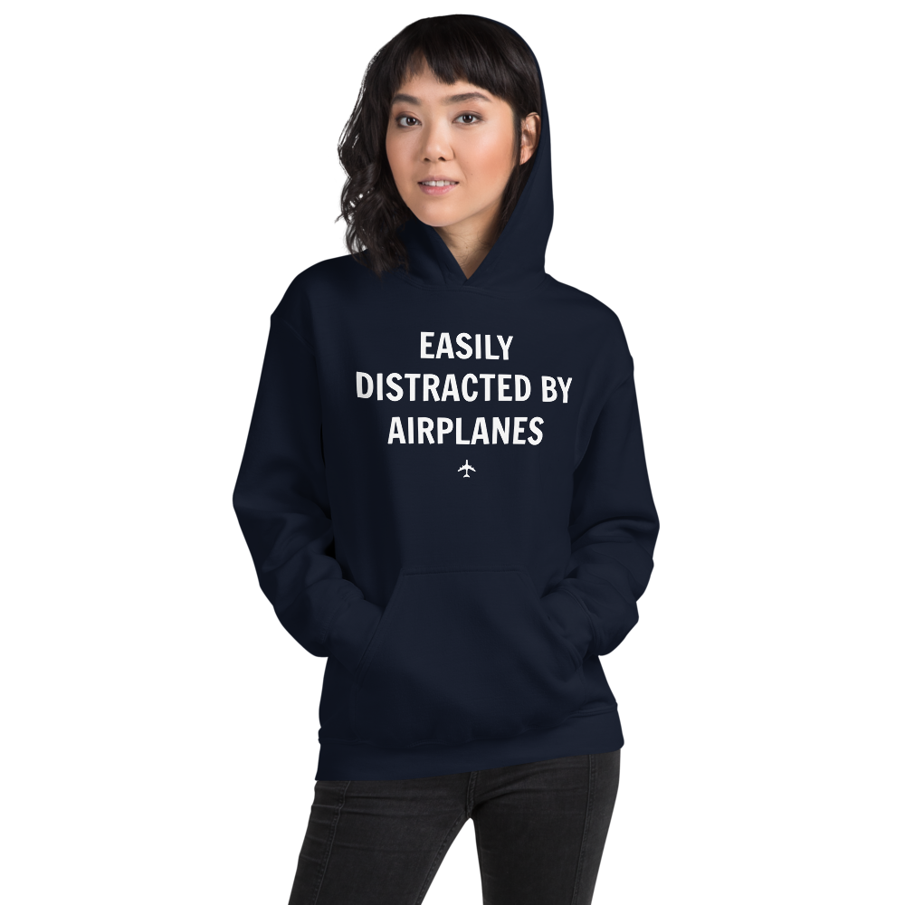 "EASILY DISTRACTED BY AIRPLANES" Hoodie - UNISEX - 7 COLORS