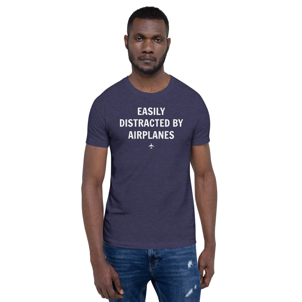 "EASILY DISTRACTED BY AIRPLANES" Tee - UNISEX - 12 COLORS