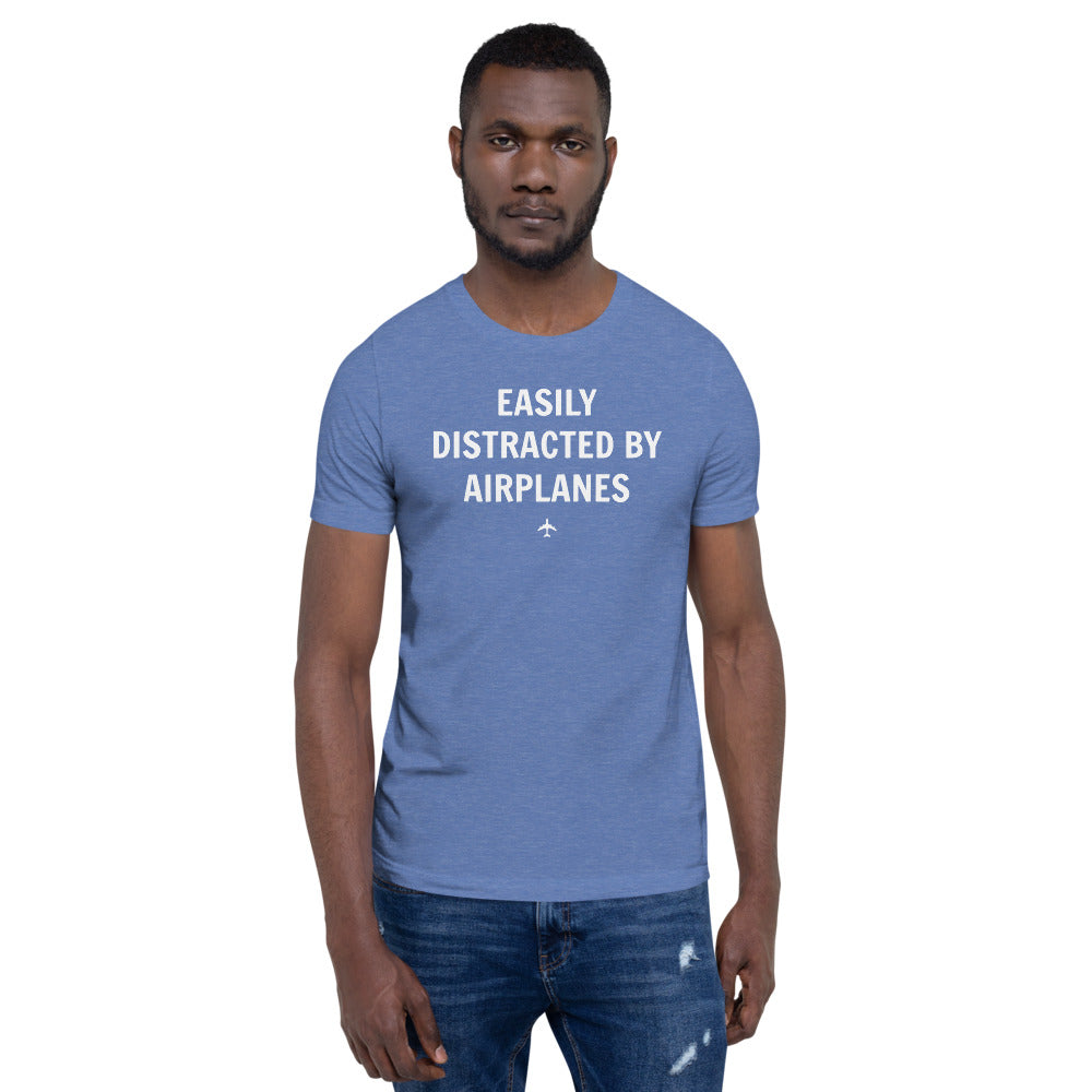 "EASILY DISTRACTED BY AIRPLANES" Tee - UNISEX - 12 COLORS