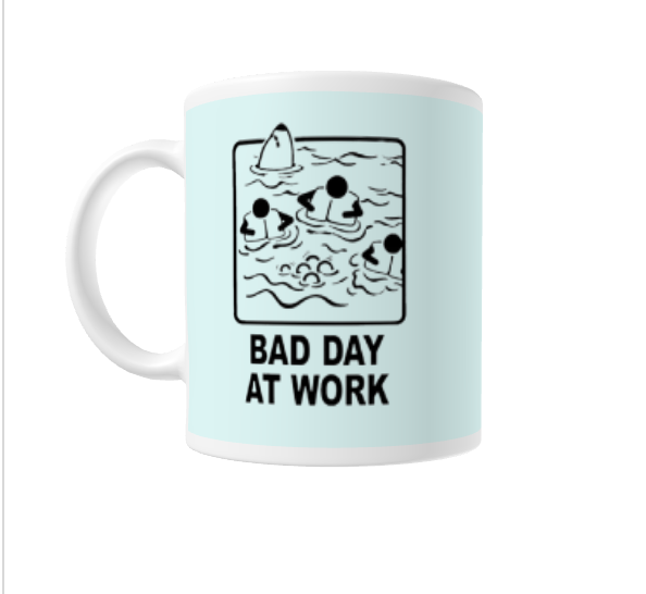 "Bad Day At Work" Mug - 11oz