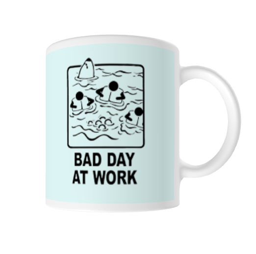 "Bad Day At Work" Mug - 11oz