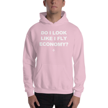 "Do I Look Like I Fly Economy?" Hoodie - UNISEX - 8 COLORS