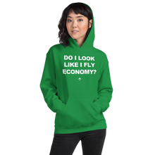 "Do I Look Like I Fly Economy?" Hoodie - UNISEX - 8 COLORS