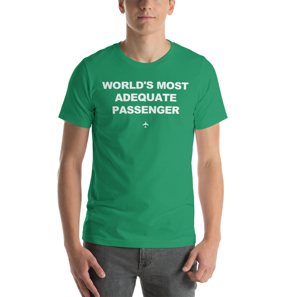 "World's Most Adequate Passenger" Tee - UNISEX - 12 COLORS