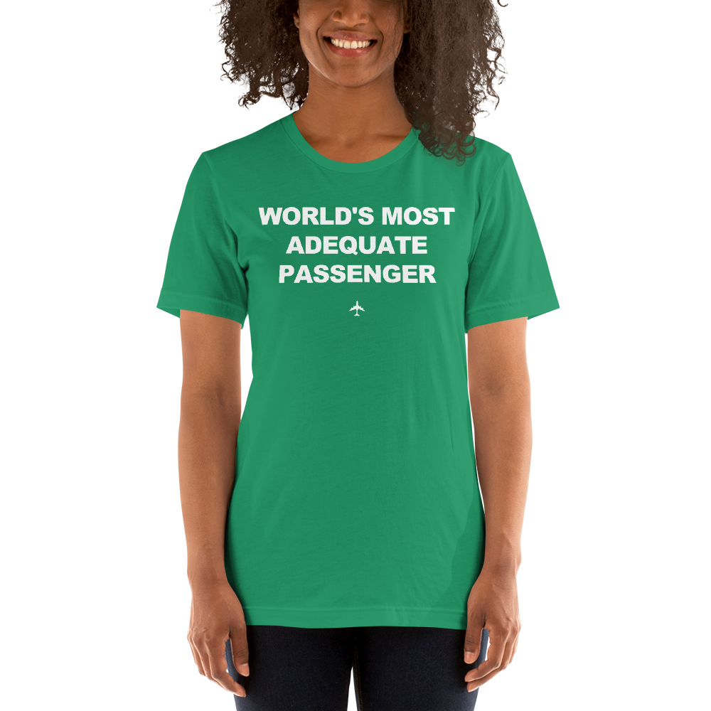 "World's Most Adequate Passenger" Tee - UNISEX - 12 COLORS