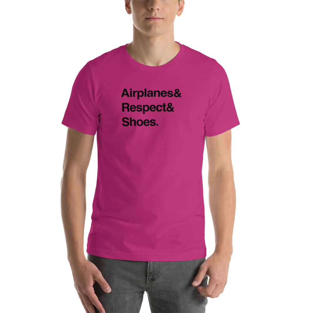 "Airplanes & Respect & Shoes" Helvetica Tee - UNISEX - 8 COLORS