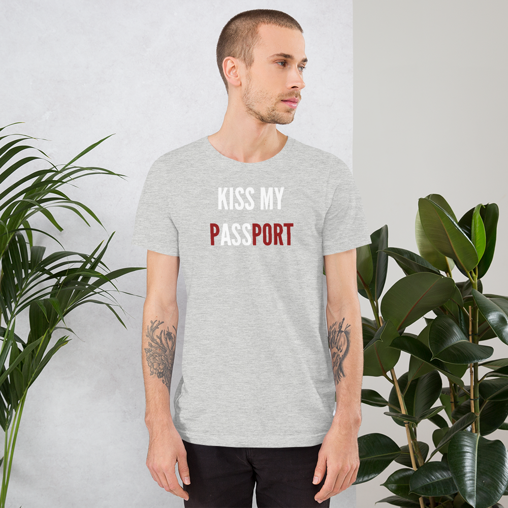 Passenger Shaming "Kiss My Passport" Tee - UNISEX - 8 COLORS