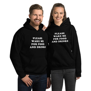 "Please Wake Me For Food And Drinks" Hoodie - UNISEX