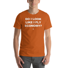 "Do I Look Like I Fly Economy?" Tee - UNISEX - 12 COLORS