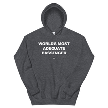 "World's Most Adequate Passenger" Hoodie - Unisex - 8 COLORS