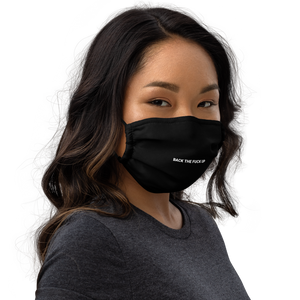 "BACK THE F#@K UP" Face Mask (with nose wire)