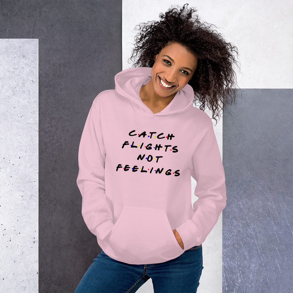 Passenger Shaming "Catch Flights Not Feelings" Hoodie - UNISEX - 4 COLORS