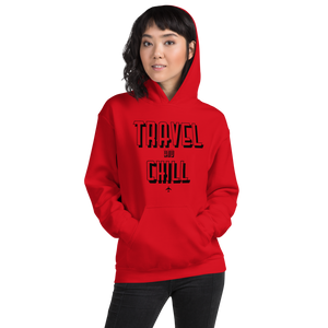 Passenger Shaming "TRAVEL AND CHILL" Hoodie - UNISEX