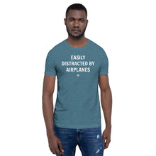 "EASILY DISTRACTED BY AIRPLANES" Tee - UNISEX - 12 COLORS