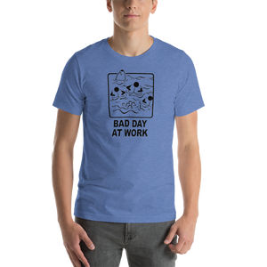 "Bad Day At Work" Tee - UNISEX - 8 COLORS